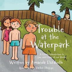 Trouble at the Waterpark: A Gentle Introduction to Law and Order at our Border - Elizabeth, Amanda