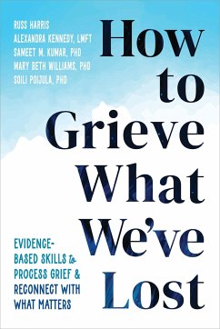 How to Grieve What We've Lost - Kennedy, Alexandra; Williams, Mary Beth; Harris, Russ
