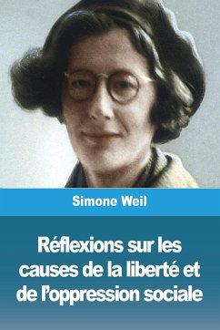 Réflexions sur les causes de la liberté et de l'oppression sociale - Weil, Simone