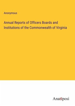 Annual Reports of Officers Boards and Institutions of the Commonwealth of Virginia - Anonymous