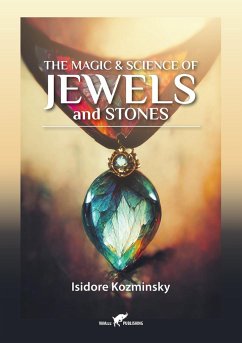 The Magic & Science of Jewels and Stones - Kozminsky, Isidore