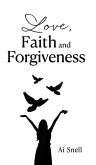 Love, Faith and Forgiveness