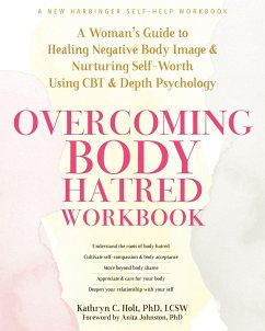 Overcoming Body Hatred Workbook - Holt, Kathryn C., LCSW