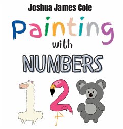 Painting with Numbers - Cole, Joshua James