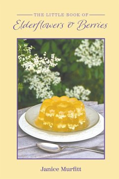 The Little Book of Elderflowers and Berries - Murfitt, Janice