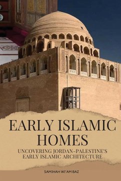 Early Islamic Homes - Baz, Samihah Wi'am