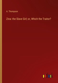 Zina: the Slave Girl; or, Which the Traitor?