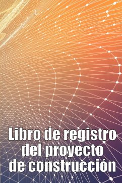 Libro de registro del proyecto de construcción - Carpentier, Rebeca