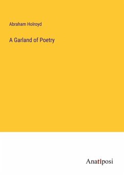 A Garland of Poetry - Holroyd, Abraham