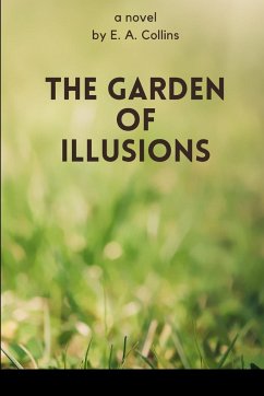 The Garden of Illusions - E. A., Collins