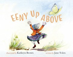 Eeny Up Above - Yolen, Jane; Brown, Kathryn