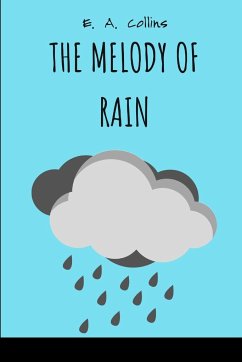 The Melody of Rain - E. A., Collins