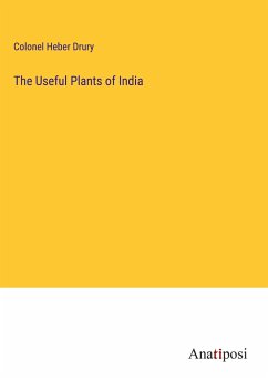 The Useful Plants of India - Drury, Colonel Heber