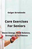 Core Exercises For Seniors: Boost Energy, Build Balance, Strength & Confidence