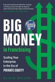 Big Money in Franchising Big Money in Franchising