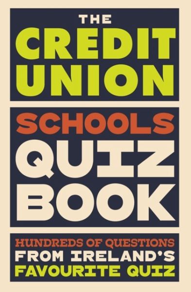 The Credit Union Schools Quiz Book The Credit Union Schools Quiz Book
