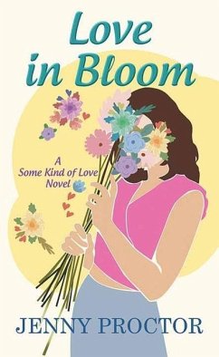 Love in Bloom: Some Kind of Love - Proctor, Jenny