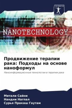 Prodwizhenie terapii raka: Podhody na osnowe nanoformul - Sajni, Mitali;Nagpal, Nandni;Gautam, Sur'q Prakash