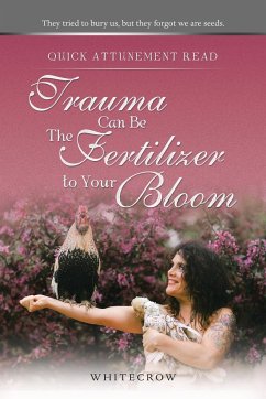 Quick Attunement Read--Trauma Can Be The Fertilizer to Your Bloom