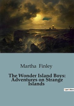 The Wonder Island Boys: Adventures on Strange Islands - Finley, Martha