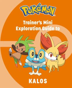 Pokémon: Trainer's Mini Exploration Guide to Kalos - Austin, Kay