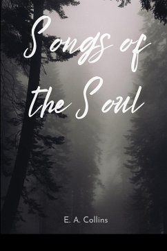 Songs of the Soul - E. A., Collins