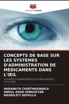 CONCEPTS DE BASE SUR LES SYSTÈMES D'ADMINISTRATION DE MÉDICAMENTS DANS L'¿IL - Chinthaginjala, Haranath;Hindustan, Abdul Ahad;REPOLLU, MADDILETI