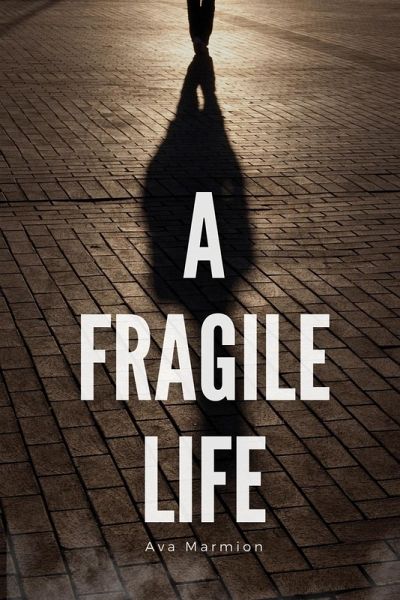 A Fragile Life A Fragile Life
