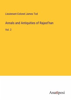Annals and Antiquities of Rajast'han - Tod, Lieutenant-Colonel James