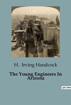 The Young Engineers In Arizona - Irving Handcock, H.