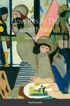 How It Is In The Hazel Moon - Larson, Rustin