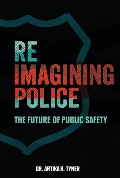 Reimagining Police - Tyner, Artika R