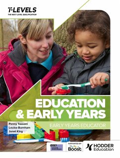 Education and Early Years T Level: Early Years Educator - Tassoni, Penny; Burnham, Louise; King, Janet