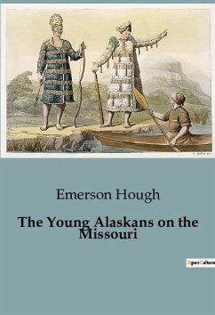 The Young Alaskans on the Missouri - Hough, Emerson