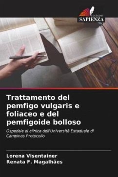 Trattamento del pemfigo vulgaris e foliaceo e del pemfigoide bolloso - Visentainer, Lorena;F. Magalhães, Renata