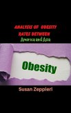 Analysis Of Obesity Rates between America and Asia (eBook, ePUB)