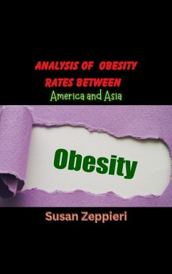 Analysis Of Obesity Rates between America and Asia (eBook, ePUB) - Zeppieri, Susan