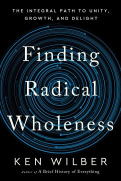 Finding Radical Wholeness - Wilber, Ken
