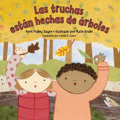 Las Truchas Están Hechas de Árboles - Sayre, April Pulley; Endle, Kate