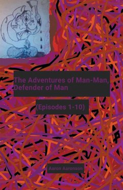 The Adventures of Man-Man, Defender of Man - Aaronson, Aaron
