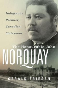 The Honourable John Norquay - Friesen, Gerald