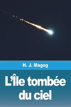 L'Île tombée du ciel - Magog, H. J.