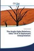 The Anglo-Egba Relations, 1842-1914: A Diplomatic Interpretation