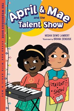 April & Mae and the Talent Show - Lambert, Megan Dowd; Dengoue, Briana