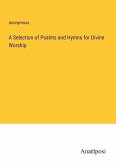 A Selection of Psalms and Hymns for Divine Worship