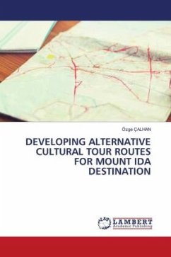 DEVELOPING ALTERNATIVE CULTURAL TOUR ROUTES FOR MOUNT IDA DESTINATION - ÇALHAN, Özge