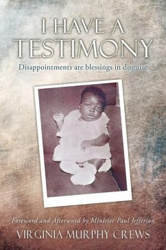 I Have A TESTIMONY: Disappointments are blessings in disguise - Murphy Crews, Virginia