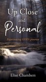 Up Close and Personal: Experiencing GOD's presence