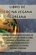 LIBRO DE COCINA VEGANA COREANA - Bild 1