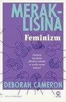 Meraklisina Feminizm - Cameron, Deborah